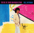 Bill Wyman signed (SI SI) Je Suis Un Rock Star Single