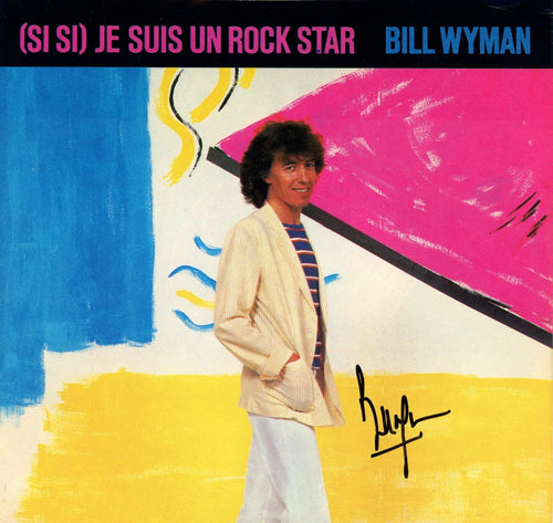 Bill Wyman signed (SI SI) Je Suis Un Rock Star Single
