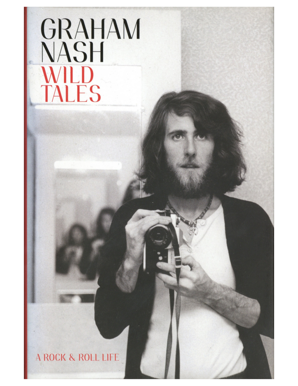 Graham Nash Signed "Wild Tales: A Rock & Roll Life" Book